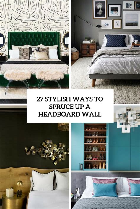 27 Stylish Ways To Spruce Up A Headboard Wall Digsdigs