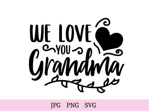 We Love You Grandma Svg Grandma Svg Grandma Png Grandmother Etsy India