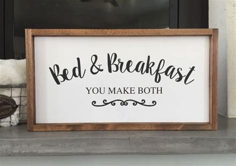 Bed And Breakfast You Make Both Wood Sign Bed And By Skwooddesigns
