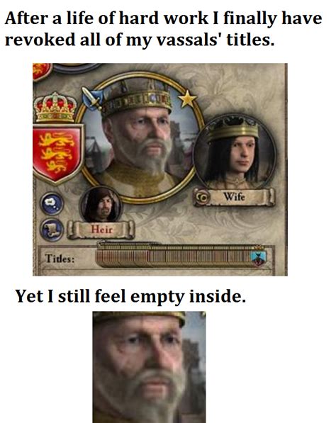 Is Life Worth Living Crusader Kings Ii Know Your Meme