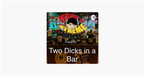 ‎two Dicks In A Bar On Apple Podcasts