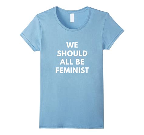 Womens We Should All Be Feminist T Shirt Feminism Gender Equality