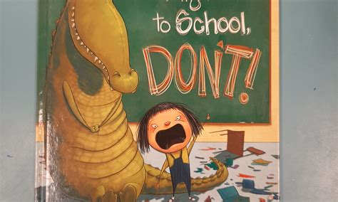 Story Time If You Ever Want To Bring An Alligator To School Dont