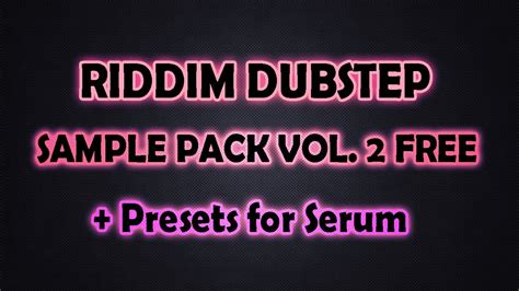 Free Sample Pack Riddim Dubstep Vol2 Presets 2017 Youtube