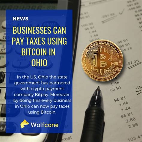 Taxes are not payable in every country. Businesses Can Pay Taxes Using Bitcoin in Ohio ...
