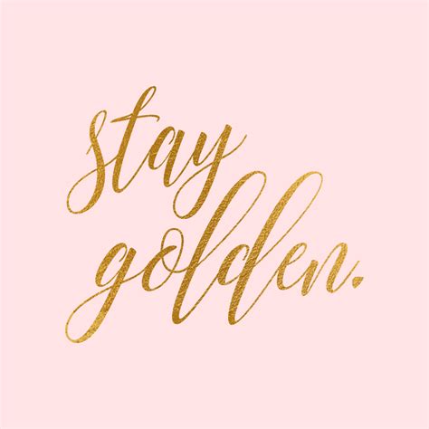 Stay Golden For Cassie And Jamie 💕 Golden Quotes Gold Quotes