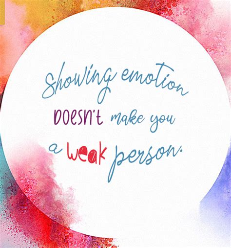 Showing Emotion Doesnt Make You A Weak Person