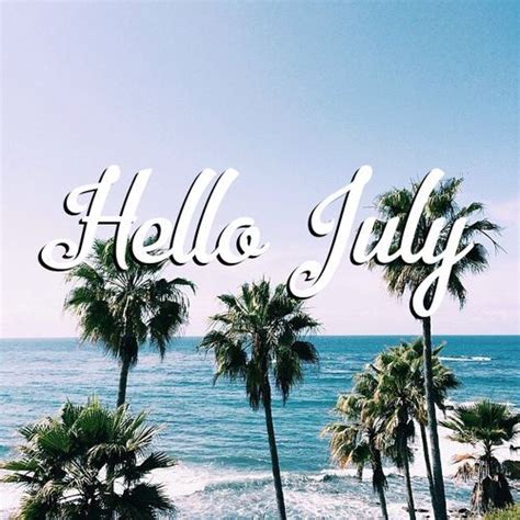 50 Hello July Images Pictures Quotes And Pics 2020 In 2020
