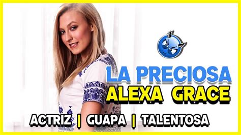 Alexa Grace Actriz Y Modelo 😍⭐💓 Youtube