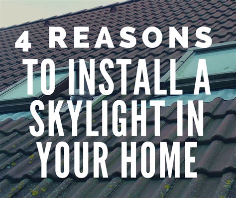 Four Reasons To Install A Skylight In Your Home Glidden Roofing