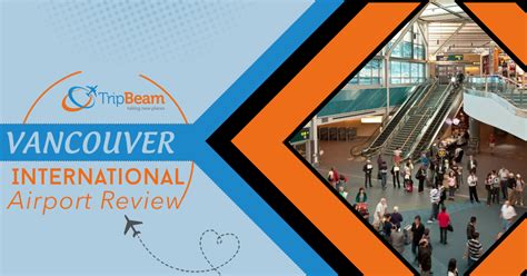 Vancouver International Airport A Detailed Guide Tripbeam