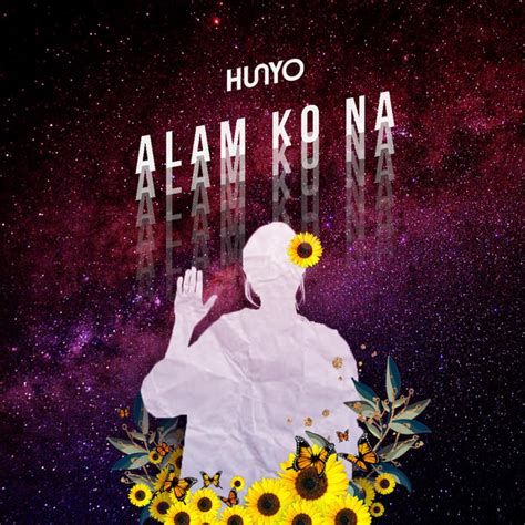 Alam Ko Na Song And Lyrics By Hunyo Spotify