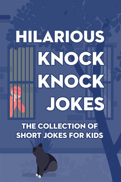 Hilarious Knock Knock Jokes The Collection Of Short Jokes For Kids