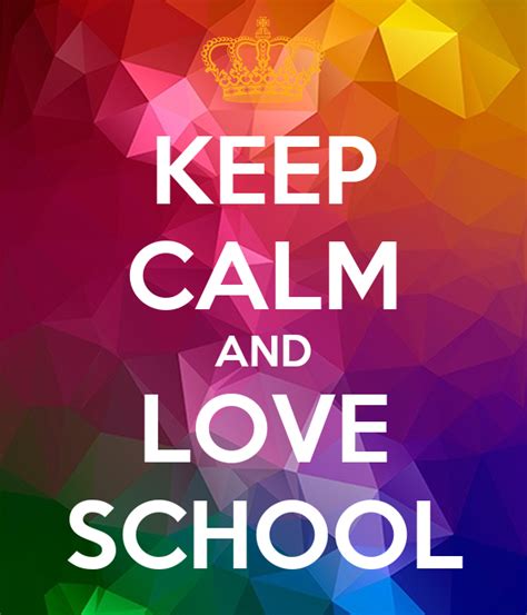Keep Calm And Love School Poster Diya Keep Calm O Matic