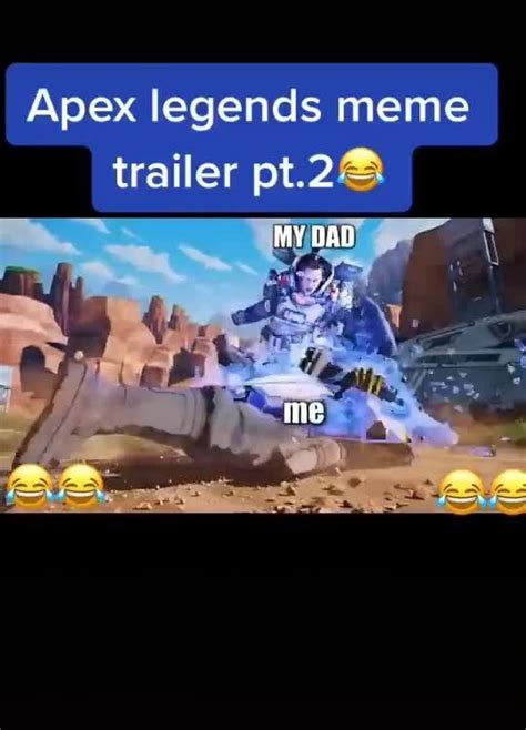 Apex Legends Meme Trailer Pt2and Ifunny