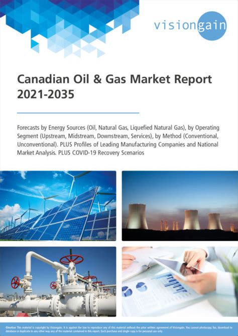 Canadian Oil And Gas Market Report 2021 2035 Visiongain