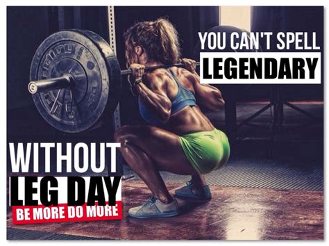 You Can T Spell Legendary Without Leg Day Squats Bemoredomore Fitness Motivation Memes
