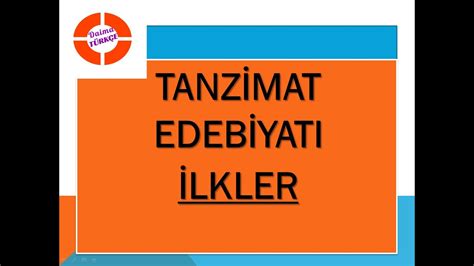 Tanzimat Edebiyatı İlkler Youtube