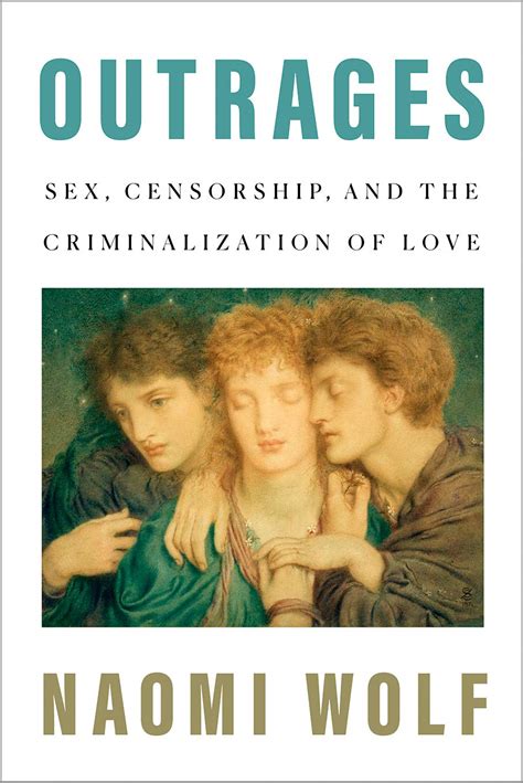 Outrages Sex Censorship And The Criminalization Of Love By Naomi