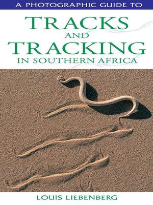 Photographic Guide To Tracks Tracking In Southern Africa By Louis Liebenberg Overdrive
