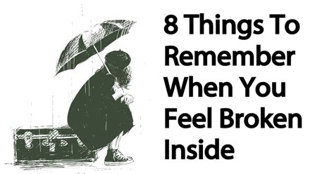 8 Things To Remember When You Feel Broken Inside