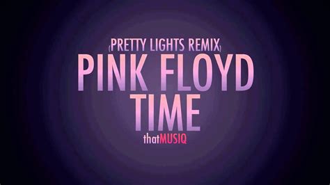 Pink Floyd Time Pretty Lights Remix Youtube