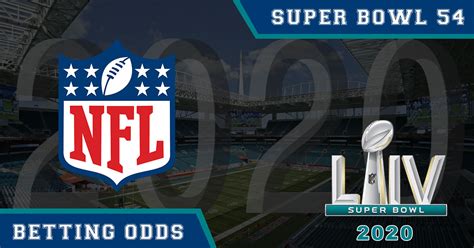 Super Bowl 54 Futures Bets Sb 54 Betting Odds For Next Years Game
