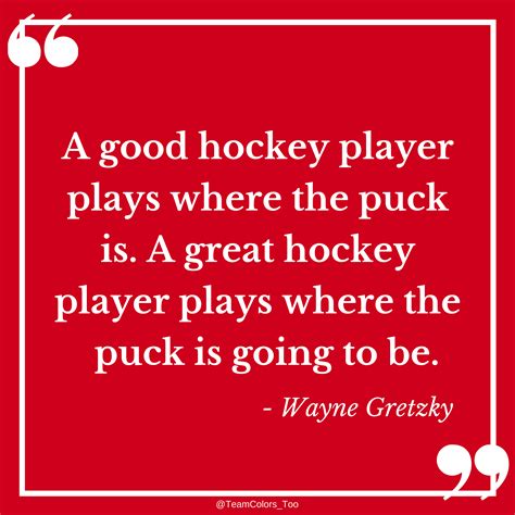 25 Of The Greatest Hockey Quotes Ever Hockey Quotes Happy Quotes Inspirational Wise Words Quotes