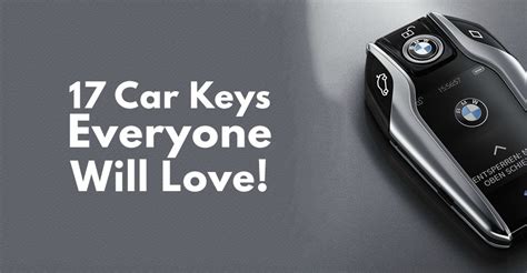 17 Car Keys You Will Definitely Fall In Love In 2019