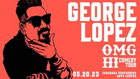 George Lopez To Bring OMG Hi Comedy Tour To Coronado