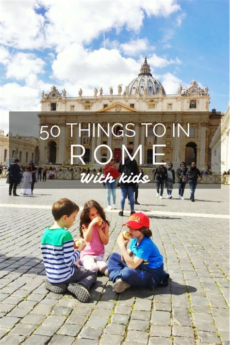 Things To Do With Kids In Rome Dreafop