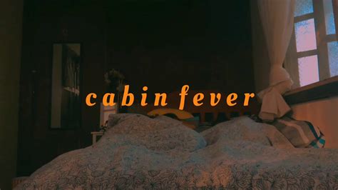 Maybe you would like to learn more about one of these? cabin fever ( a self-quarantine song ) - YouTube