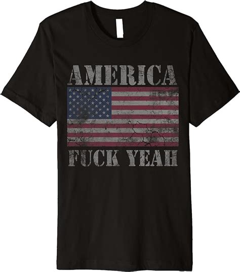 America Fuck Yeah Usa Funny Quotes Patriotic Premium T Shirt Clothing