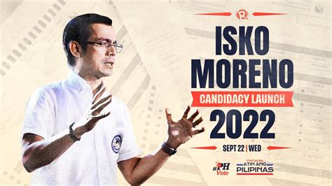 Isko Moreno Launches Candidacy For President Youtube