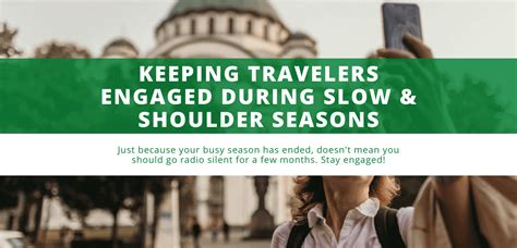 Keeping Travelers Engaged During Slow And Shoulder Seasons Boosting Bookings