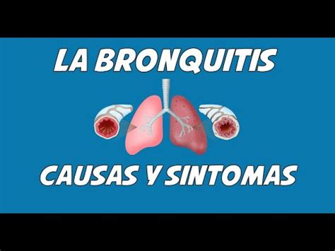 La Bronquitis Causas Signos Y S Ntomas Diagn Stico Y Tratamiento