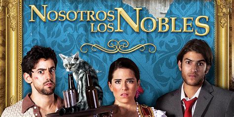 película nosotros los nobles tvcinews