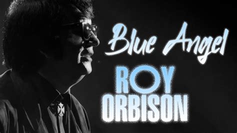 Roy Orbison Blue Angel Lyrics Chords Chordify