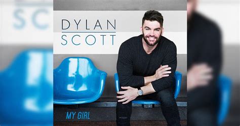 The Story Behind “my Girl” By Dylan Scott His First No 1 Country Hit