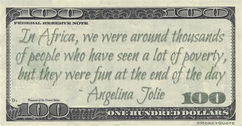 Angelina Jolie Africa Poverty Money Quotes Dailymoney Quotes Daily