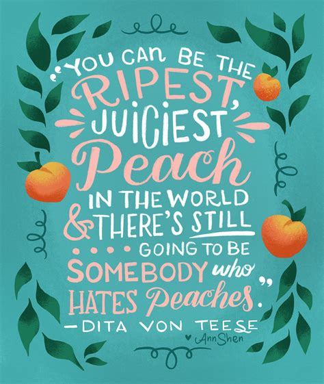 “you can be the ripest juiciest peach ” peach quote fruit quotes peach