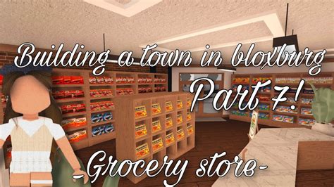 Building A Town In Bloxburg Part 7 Grocery Store Youtube