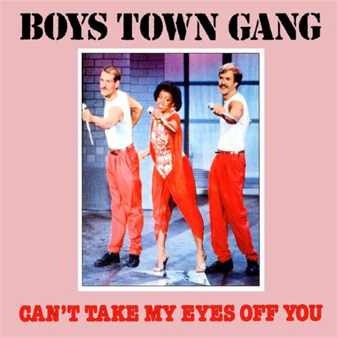 Can T Take My Eyes Off You By Boys Town Gang On Mp3 Wav Flac Aiff