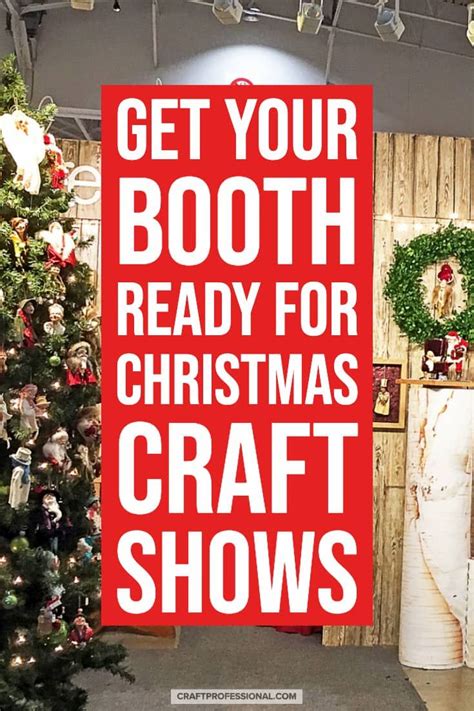 A Red Sign That Says Get Your Booth Ready For Christmas Craft Shows On It S Side