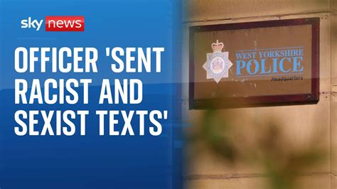 west yorkshire police investigation into racist and sexist texts sent by an officer the