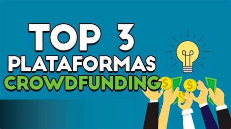 Descubre Las Mejores Páginas De Crowdfunding Para Financiar Tus