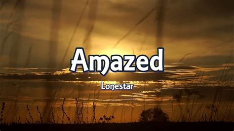 lonestar amazed lyrics youtube