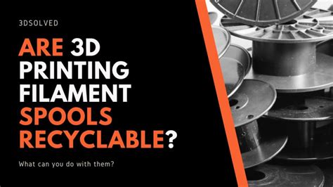 Are 3d Filament Spools Recyclable What To Do With Them 3d Solved