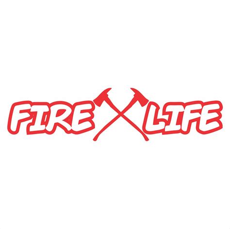 Fire Life With Crossed Axes Firefighter Themed Design Can Be Used On