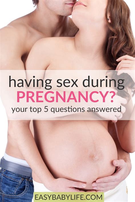 Having Sex During Pregnancy The Top Questions Answered